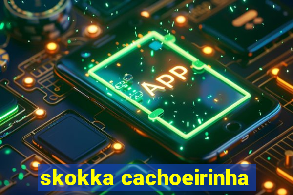 skokka cachoeirinha